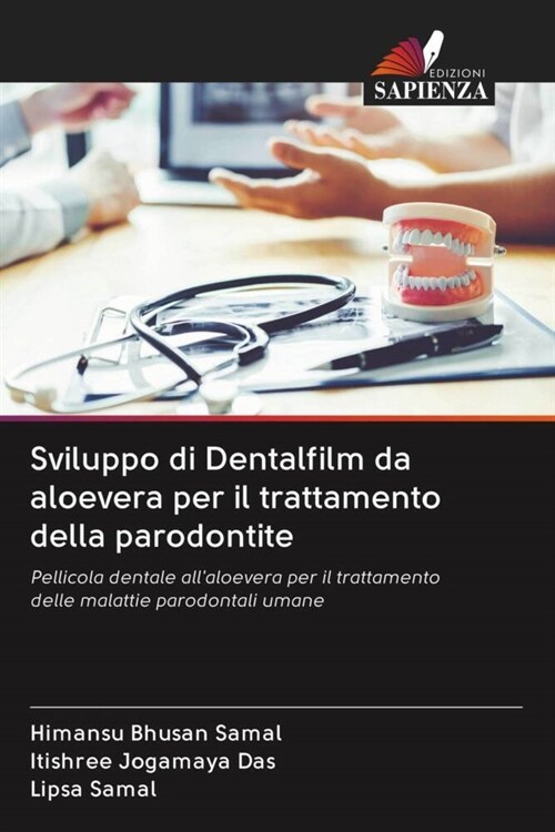 Sviluppo di Dentalfilm da aloevera per il trattamento della parodontite (Paperback)