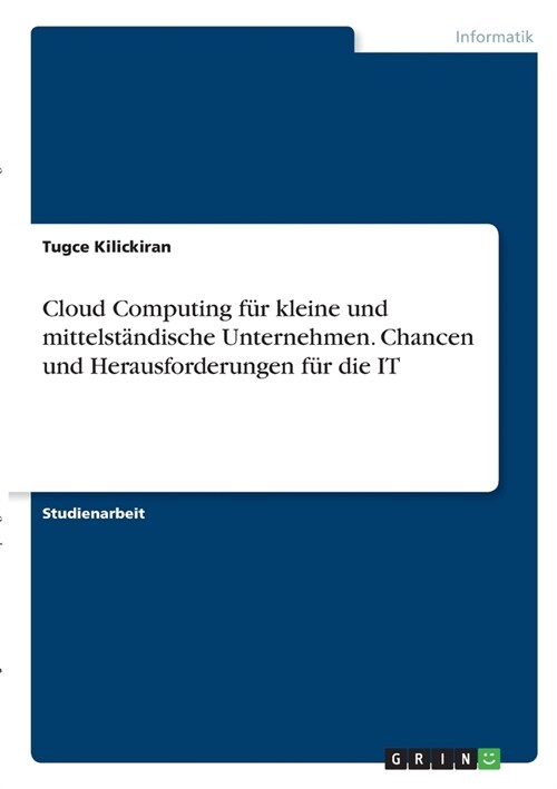 Cloud Computing f? kleine und mittelst?dische Unternehmen. Chancen und Herausforderungen f? die IT (Paperback)