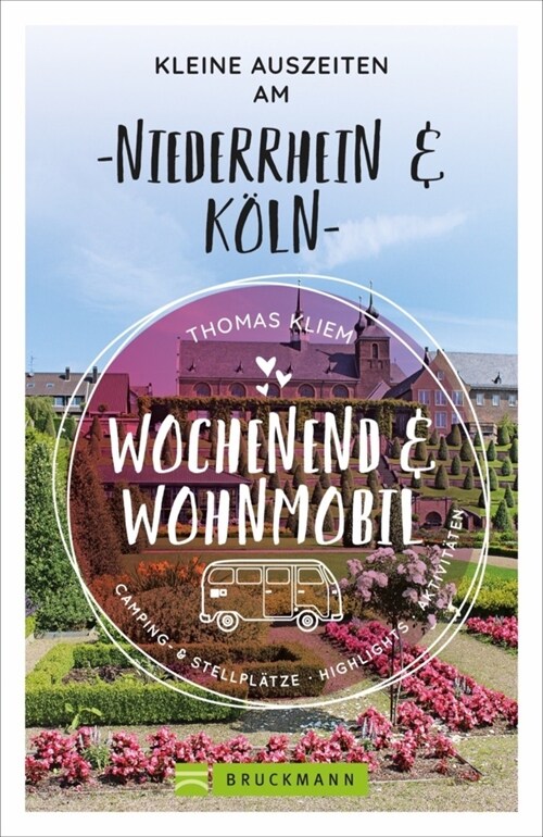 Wochenend und Wohnmobil - Kleine Auszeiten am Niederrhein & Koln (Paperback)