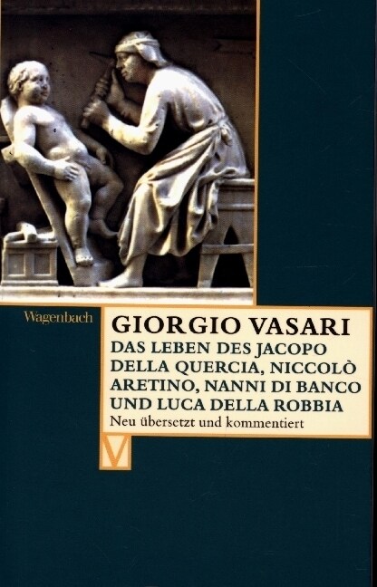 Das Leben des Jacopo della Quercia, Niccolo Aretino, Nanni di Banco und Luca della Robbia (Paperback)