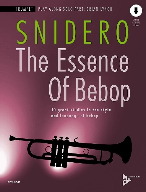 The Essence of Bebop Trumpet: 10 Great Studies in the Style and Language of Bebop, Book & Online Audio (Paperback)