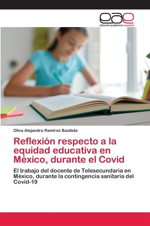 Reflexi? respecto a la equidad educativa en M?ico, durante el Covid (Paperback)