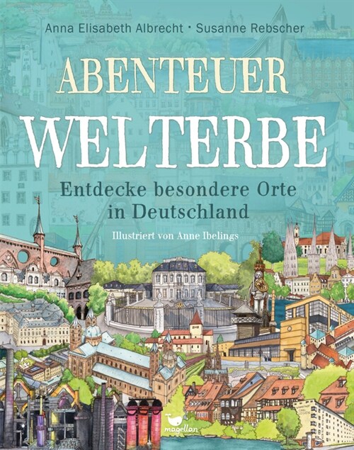 Abenteuer Welterbe - Entdecke besondere Orte in Deutschland (Hardcover)