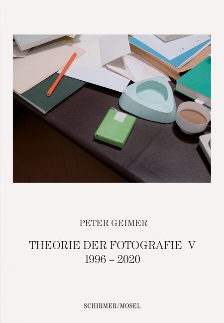 Theorie der Fotografie. Band V 1996-2020 (Hardcover)