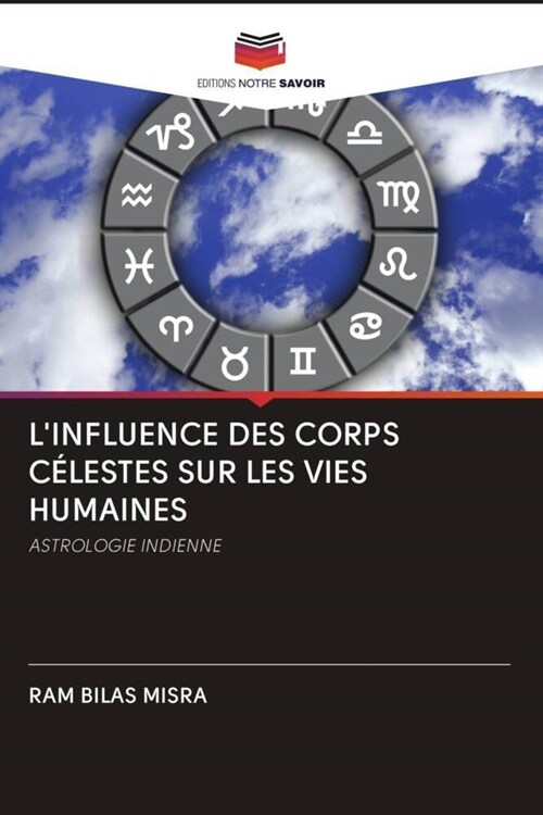 LINFLUENCE DES CORPS CELESTES SUR LES VIES HUMAINES (Paperback)