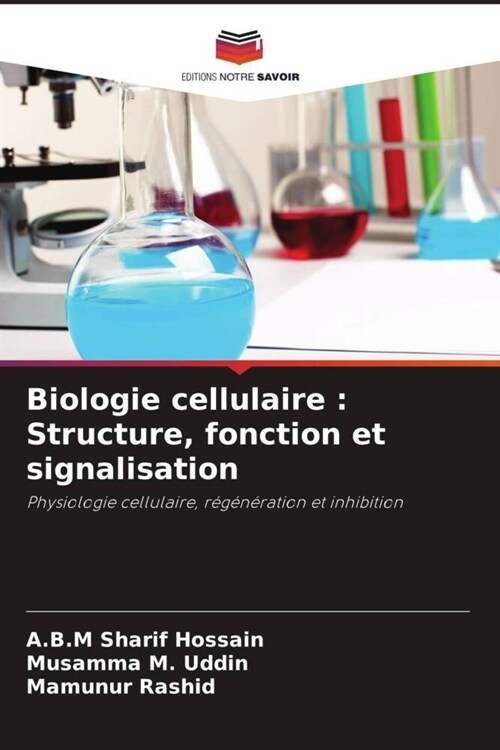 Biologie cellulaire : Structure, fonction et signalisation (Paperback)