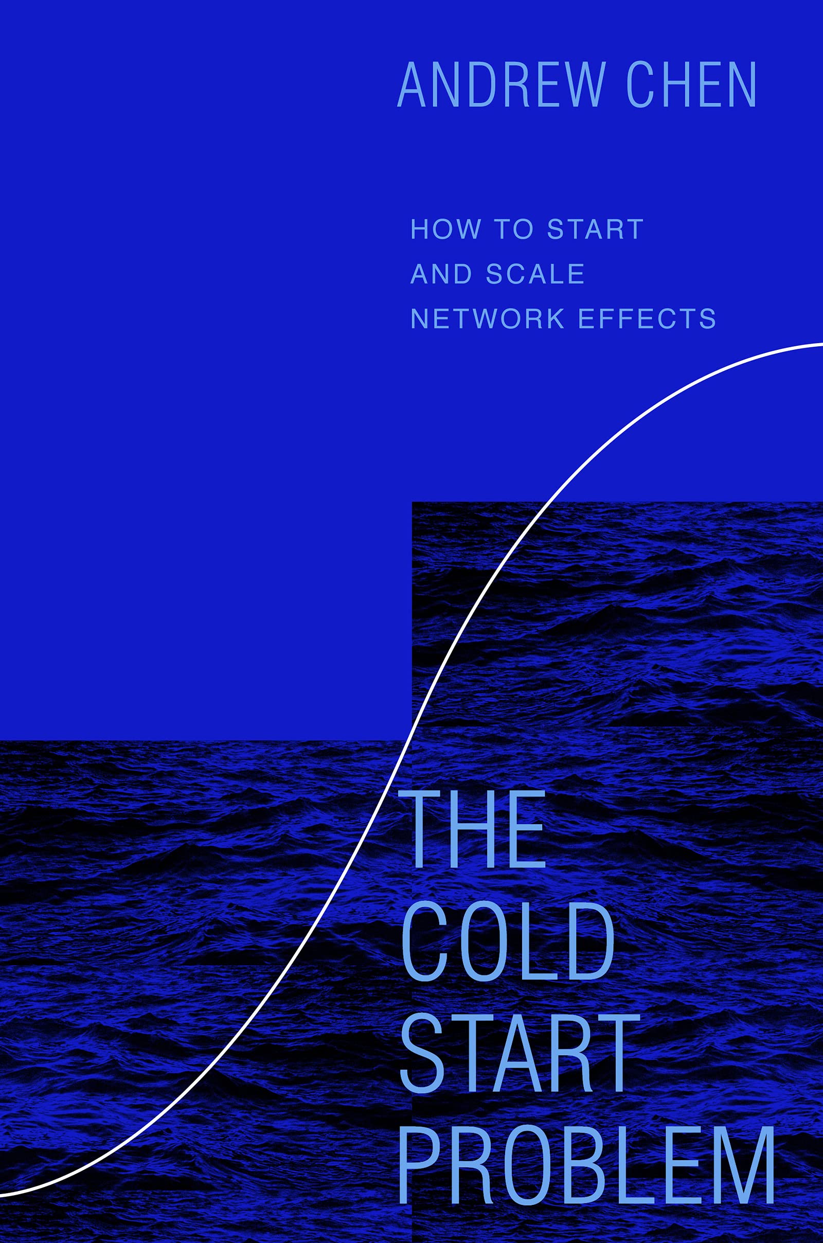 The Cold Start Problem: How to Start and Scale Network Effects (Hardcover)