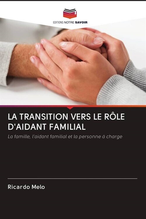 LA TRANSITION VERS LE ROLE DAIDANT FAMILIAL (Paperback)