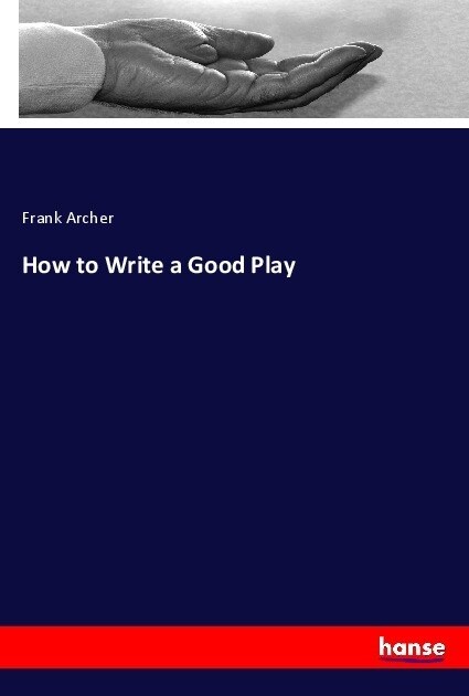 How to Write a Good Play (Paperback)