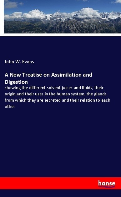 A New Treatise on Assimilation and Digestion (Paperback)