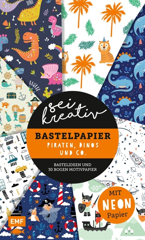 Sei kreativ! - Bastelpapier Piraten, Dinos und Co. - Bastelideen und 30 Bogen Motivpapier in 2 Starken (120 g/qm, 250 g/qm) (Paperback)