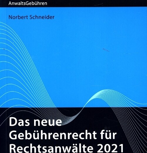 Das neue Gebuhrenrecht fur Rechtsanwalte 2021 (Paperback)