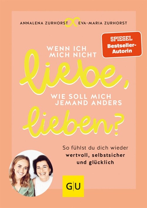 Wenn ich mich nicht liebe, wie soll mich jemand anders lieben (Hardcover)