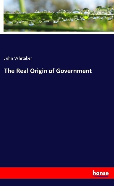 The Real Origin of Government (Paperback)