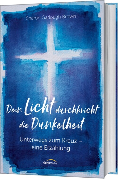 Dein Licht durchbricht die Dunkelheit (Hardcover)