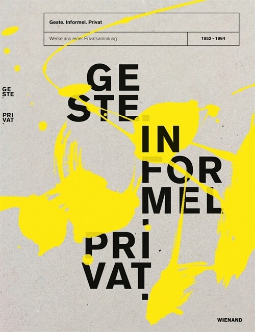 Geste. Informel. Privat. Works from a Privat Collection (Hardcover)