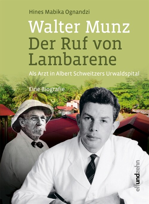 Walter Munz - Der Ruf von Lambarene (Hardcover)
