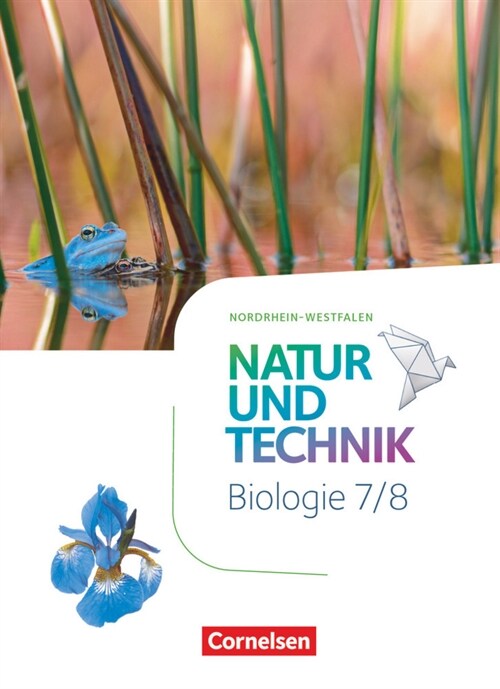 Natur und Technik - Biologie Neubearbeitung - Nordrhein-Westfalen - 7./8. Schuljahr, Schulerbuch (Hardcover)