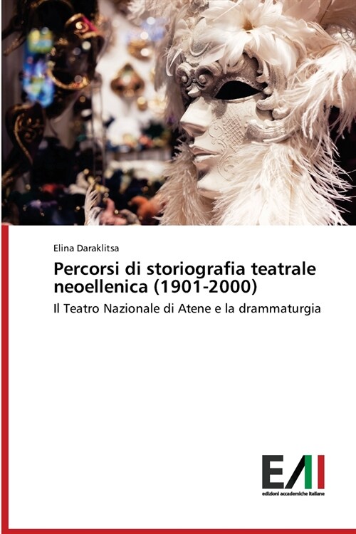 Percorsi di storiografia teatrale neoellenica (1901-2000) (Paperback)