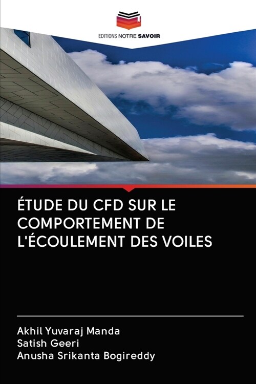 ETUDE DU CFD SUR LE COMPORTEMENT DE LECOULEMENT DES VOILES (Paperback)