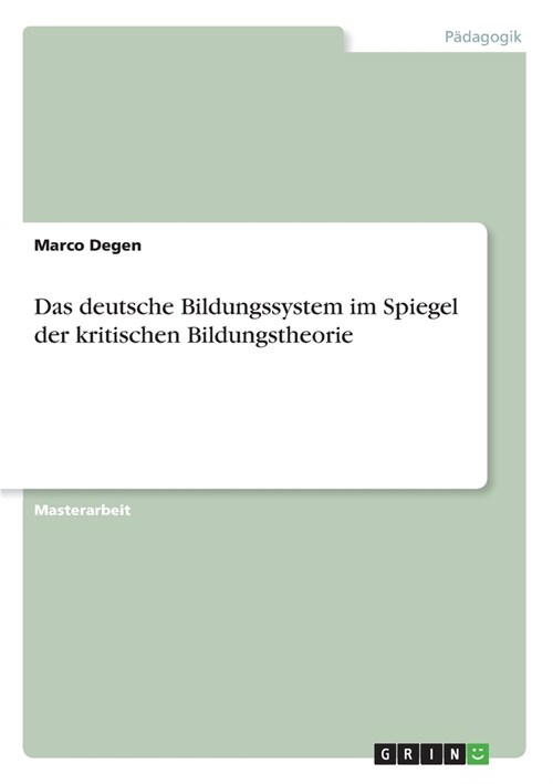 Das deutsche Bildungssystem im Spiegel der kritischen Bildungstheorie (Paperback)