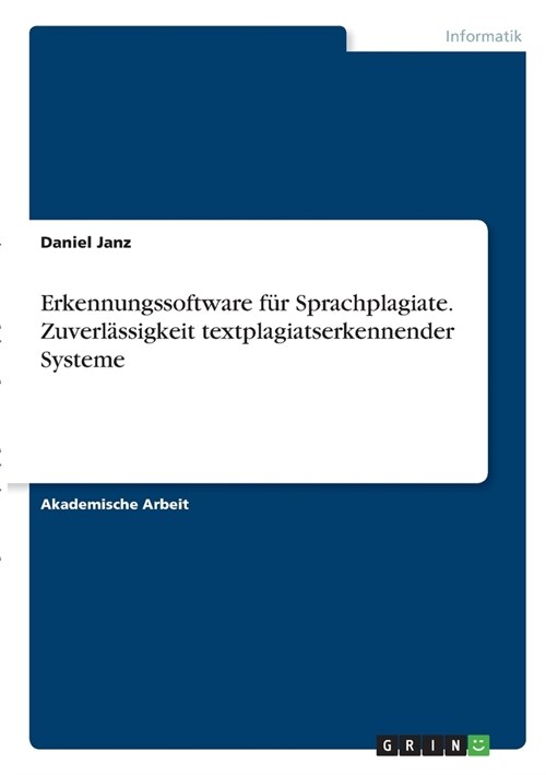 Erkennungssoftware f? Sprachplagiate. Zuverl?sigkeit textplagiatserkennender Systeme (Paperback)