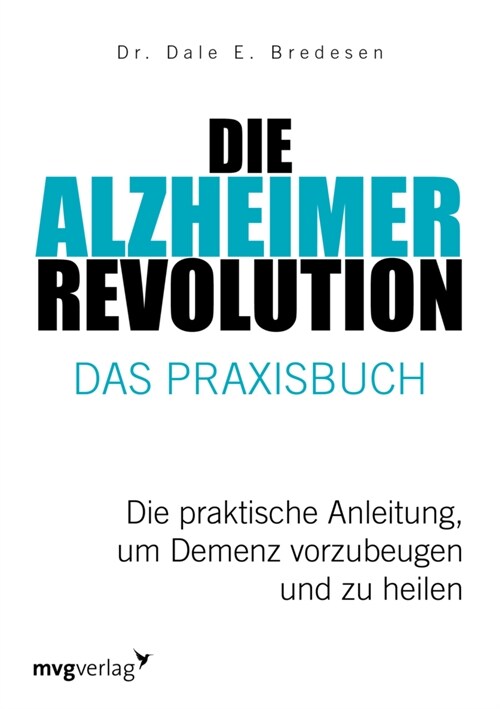 Die Alzheimer-Revolution - Das Praxisbuch (Paperback)