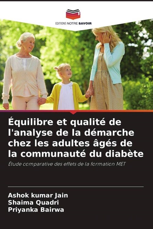 Equilibre et qualite de lanalyse de la demarche chez les adultes ages de la communaute du diabete (Paperback)