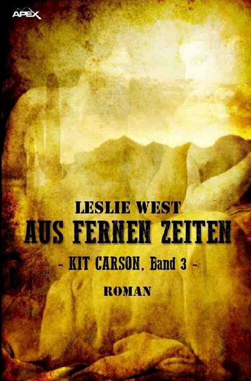 AUS FERNEN ZEITEN - KIT CARSON, BAND 3 (Paperback)