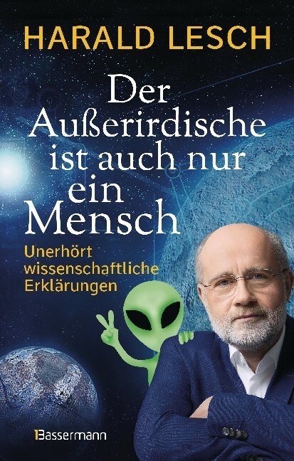 Der Außerirdische ist auch nur ein Mensch (Hardcover)