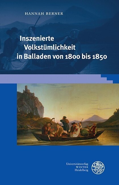 Inszenierte Volkstumlichkeit in Balladen von 1800 bis 1850 (Hardcover)