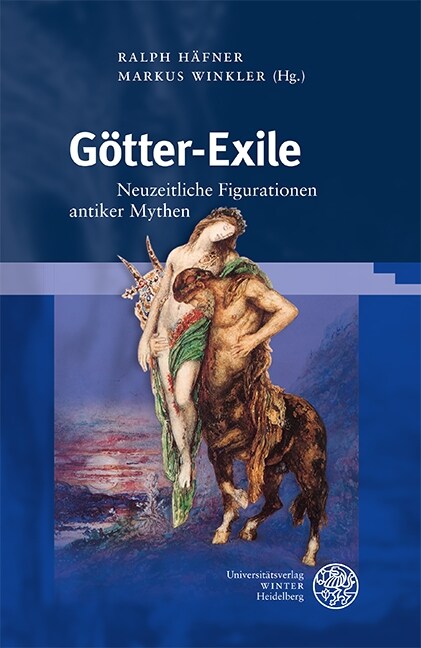 Gotter-Exile: Neuzeitliche Figurationen Antiker Mythen (Hardcover)