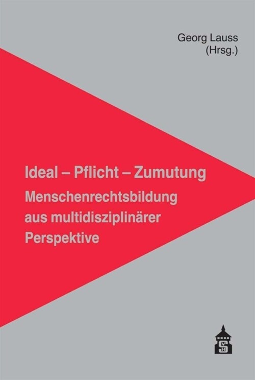 Ideal - Pflicht - Zumutung: Menschenrechtsbildung aus multidisziplinarer Perspektive (Paperback)