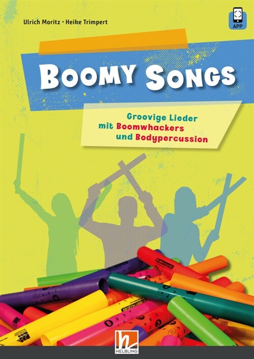 Boomy Songs. Groovige Lieder mit Boomwhackers und Bodypercussion, m. 1 Beilage (WW)