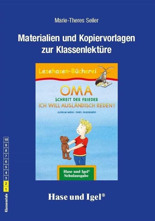 Materialien und Kopiervorlagen zur Klassenlekture: OMA, schreit der Frieder. ICH WILL AUSLANDISCH REDEN! (Paperback)