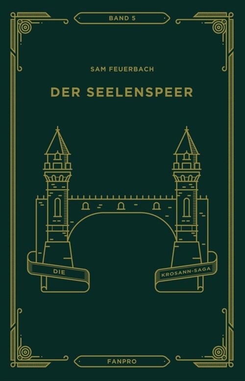 Der Seelenspeer, Die Krosann-Saga Band 5 (Hardcover)