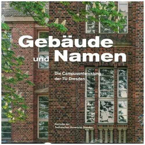 Gebaude Und Namen: Die Campusentwicklung Der Tu Dresden (Paperback)