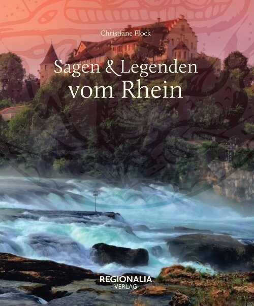 Sagen & Legenden vom Rhein (Hardcover)