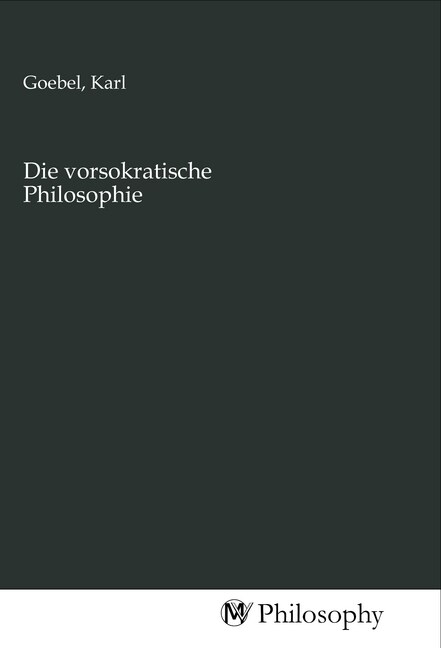 Die vorsokratische Philosophie (Paperback)