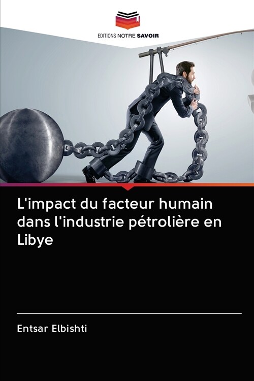 Limpact du facteur humain dans lindustrie p?roli?e en Libye (Paperback)