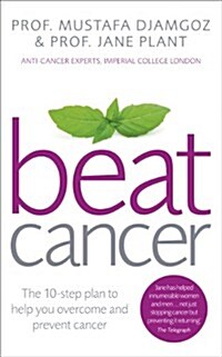 Beat Cancer : How to Regain Control of Your Health and Your Life (Paperback)