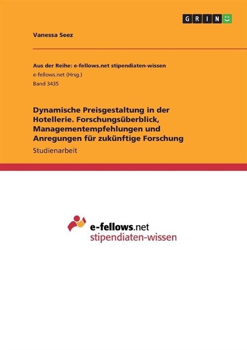 Dynamische Preisgestaltung in der Hotellerie. Forschungs?erblick, Managementempfehlungen und Anregungen f? zuk?ftige Forschung (Paperback)