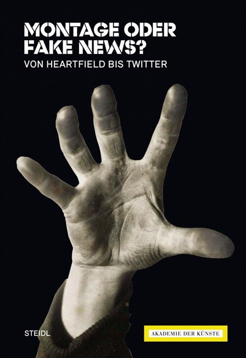 Montage oder Fake News Von Heartfield bis Twitter (Hardcover)