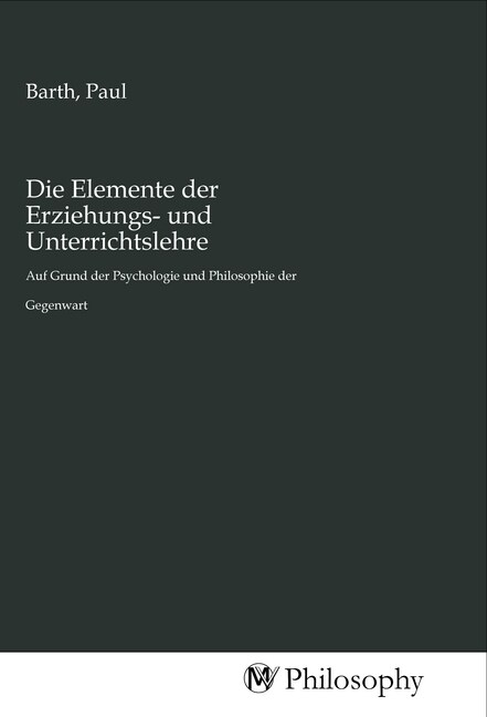 Die Elemente der Erziehungs- und Unterrichtslehre (Paperback)