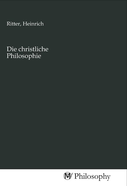 Die christliche Philosophie (Paperback)