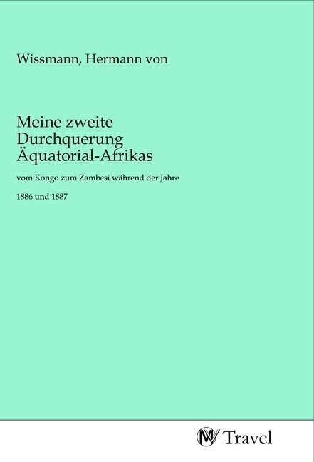 Meine zweite Durchquerung Aquatorial-Afrikas (Paperback)