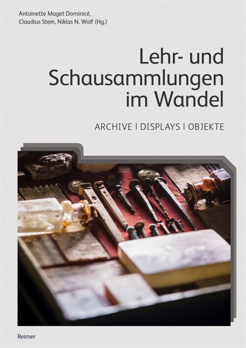 Lehr- Und Schausammlungen Im Wandel: Archive, Displays, Objekte (Paperback)