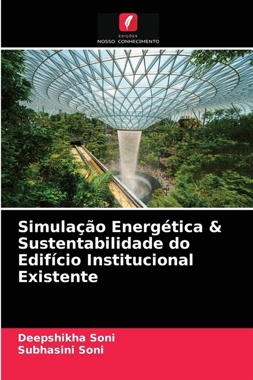 Simula豫o Energ?ica & Sustentabilidade do Edif?io Institucional Existente (Paperback)