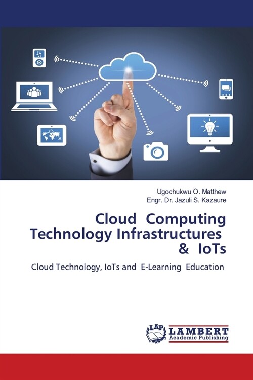 Cloud Computing Technology Infrastructures & IoTs (Paperback)