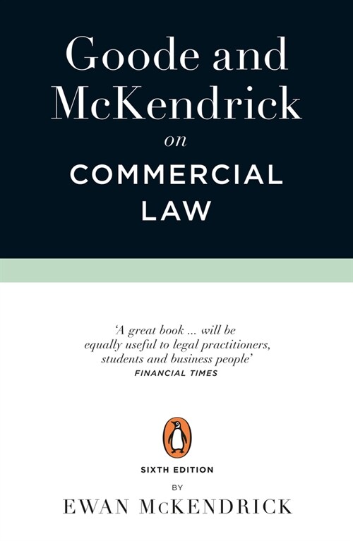 Goode and McKendrick on Commercial Law : 6th Edition (Paperback)